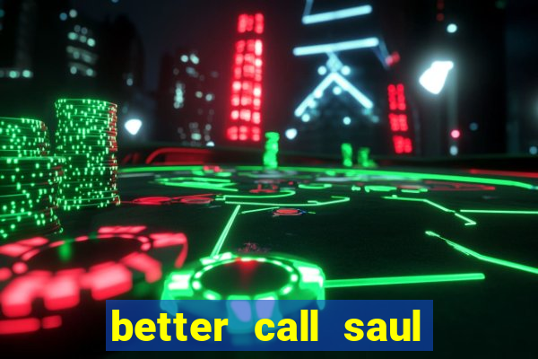 better call saul torrent dublado